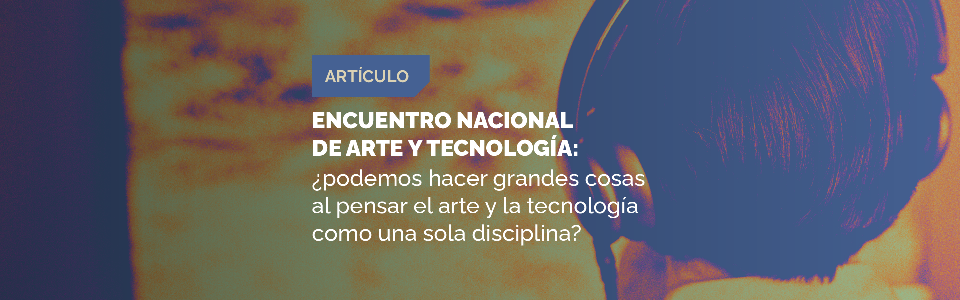 Acofartes encuentro nacional de arte y tecnología