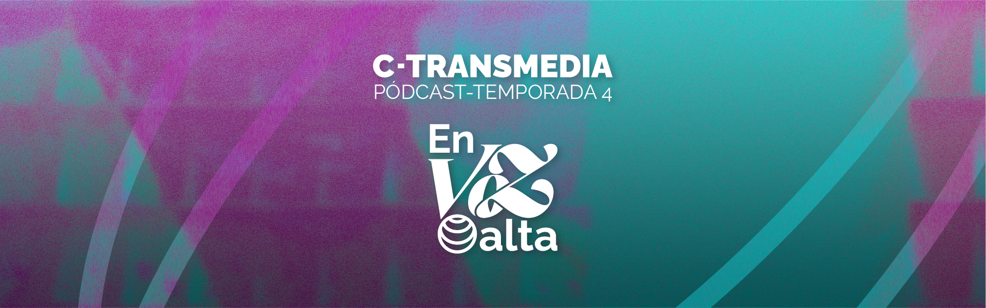 C-Transmedia Podcast 4Temporada En voz alta banner